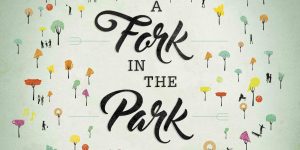 Read more about the article A Fork in the Park – 27 Feb